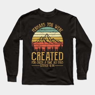 Vintage Christian Perhaps You Were Created For Such A Time As This Long Sleeve T-Shirt